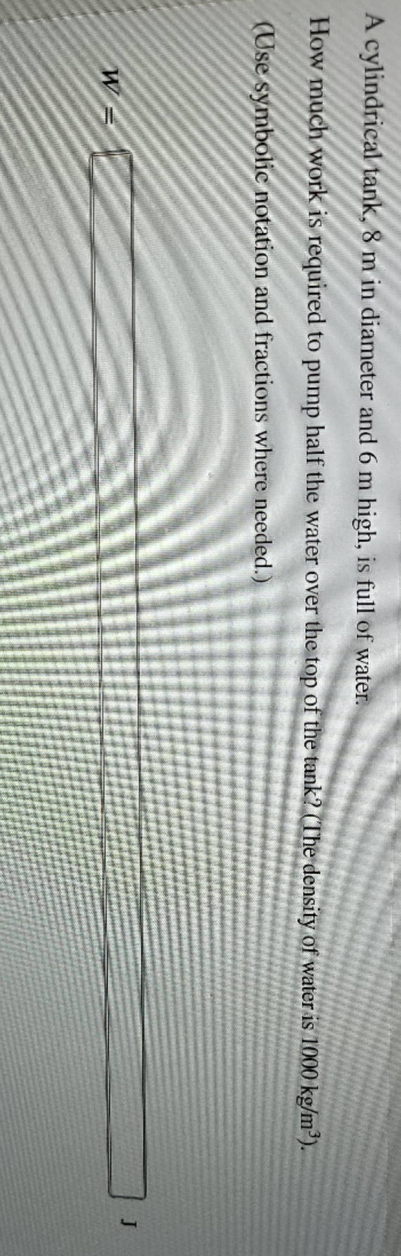 m high, is full of water. How much work is required to