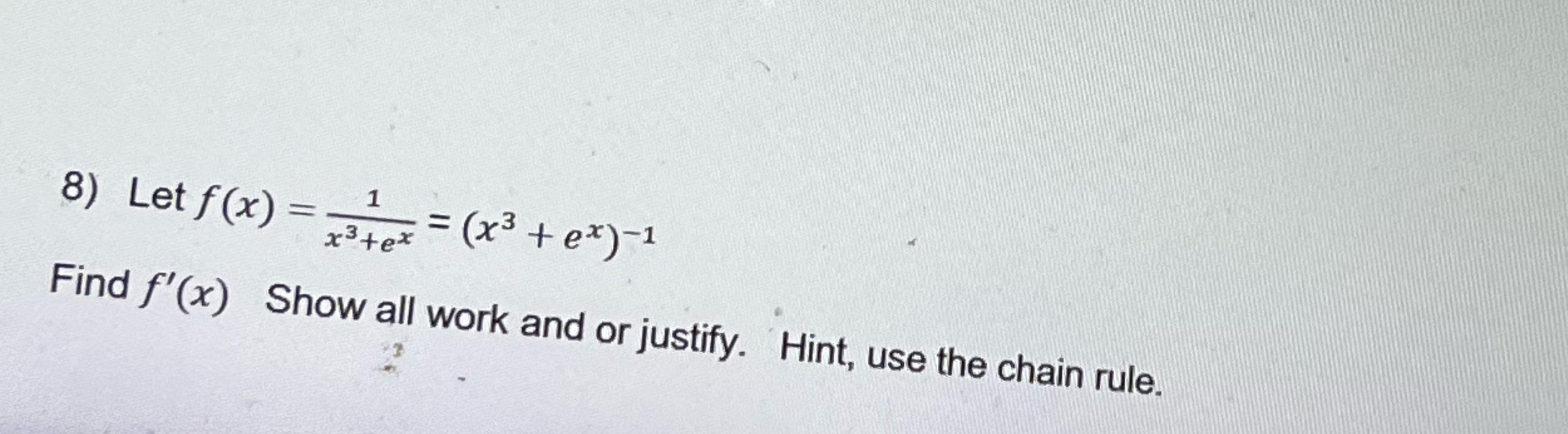 + ex) - 1 Find f'(x) Show all work and or justify.