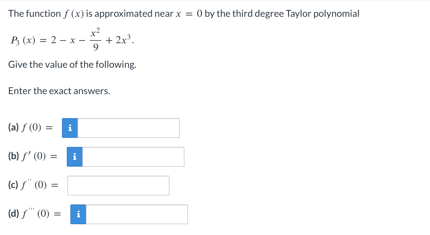  The function f (x) is approximated near x = 0 by