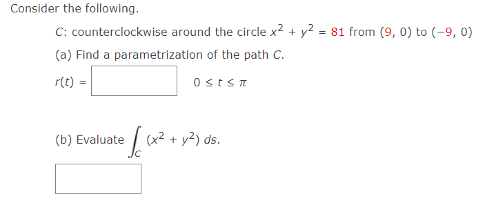 a parametrization of the path C. r(t) = OSten (b) Evaluate (