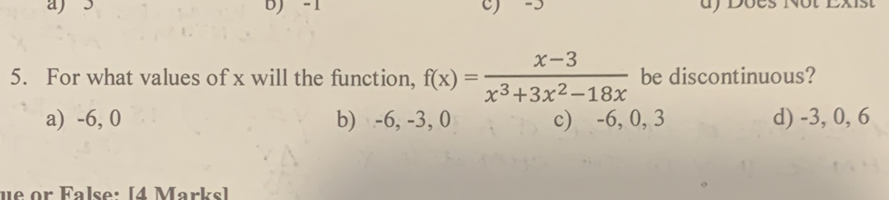 = be discontinuous? x3+3x2-18x a) -6, 0 b) -6, -3, 0 C)