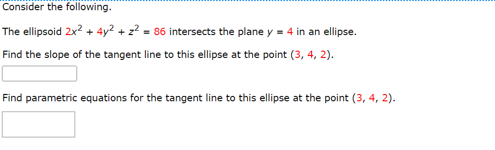 = 86 intersects the plane y = 4 in an ellipse. Find