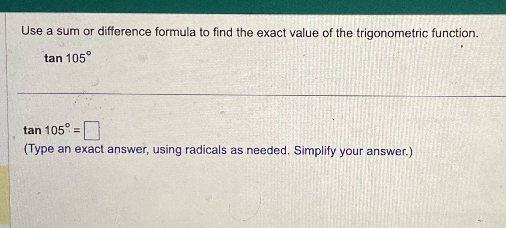 Question 13 Use a sum or difference formula to find the