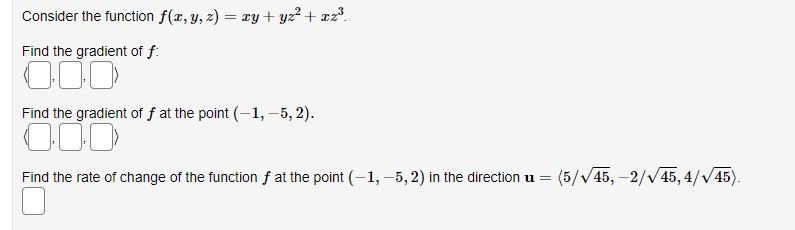 Consider the function z) Find the gradient of f: xy -F yz2