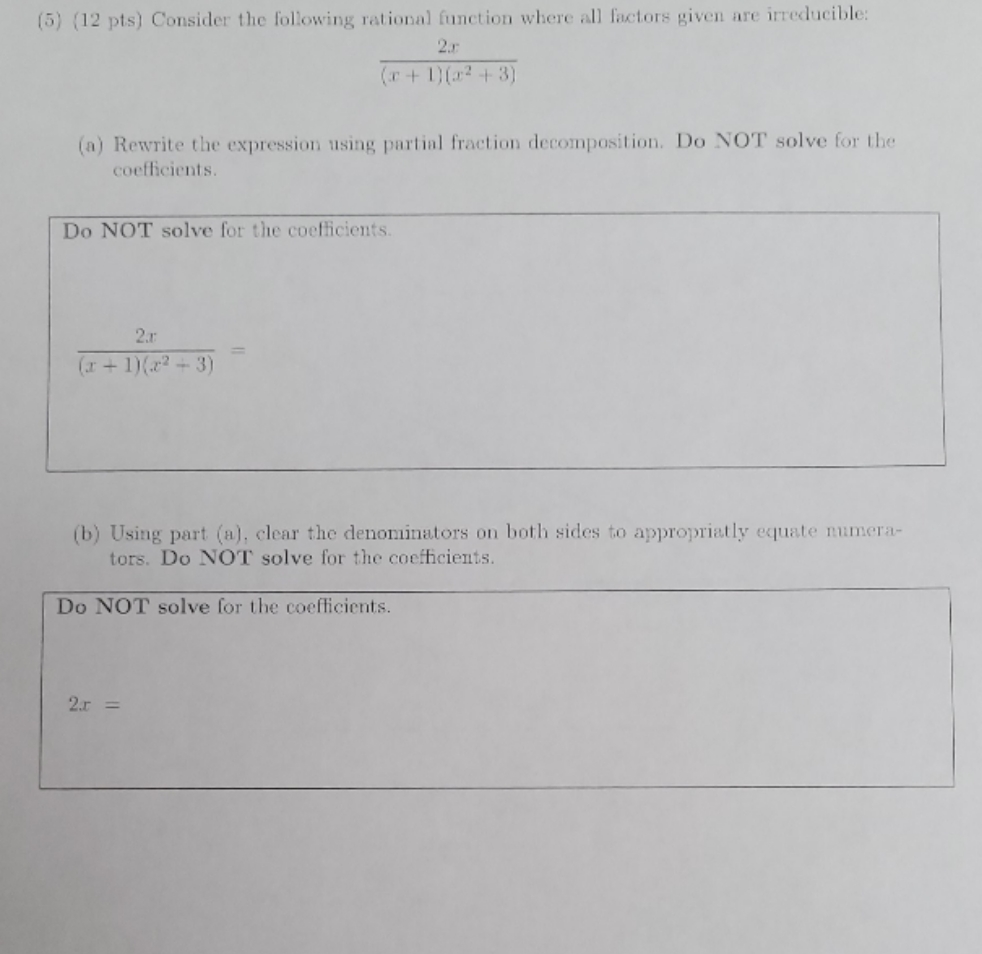 please explain (5) (12 pts) Consider the following rational function where