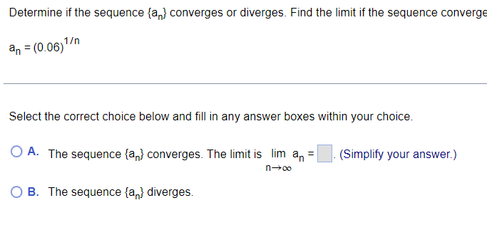 \"+00 {:1 E. The sequence {an} diverges. Does the sequence {a }