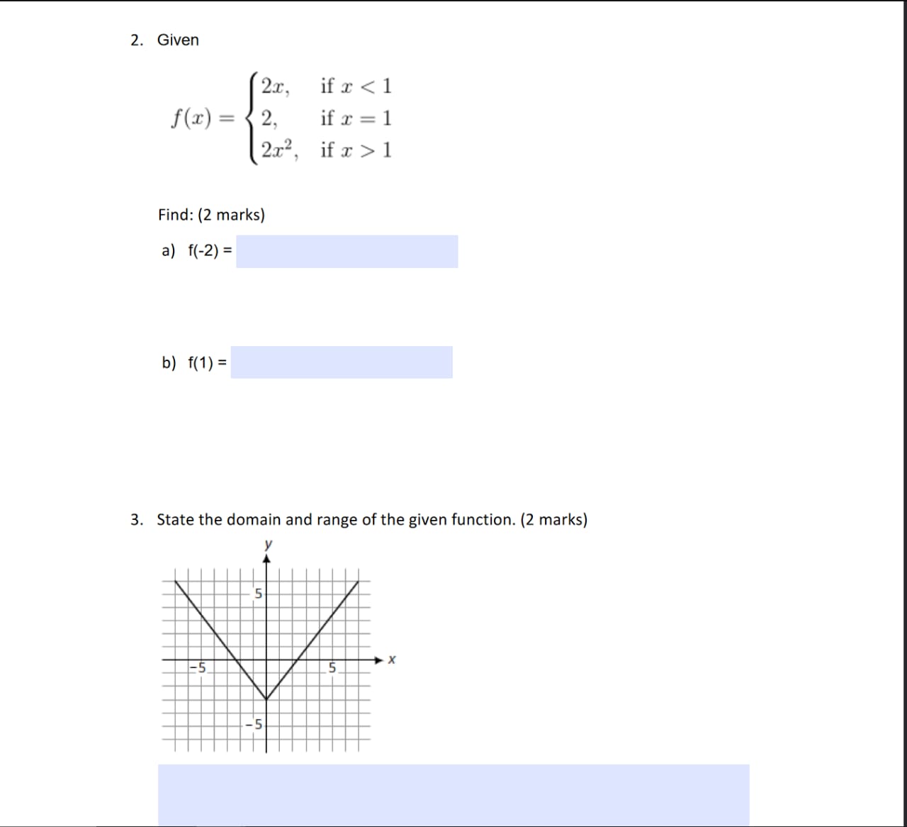  2. Given 2x, if x 1 Find: (2 marks) a) f(-2)