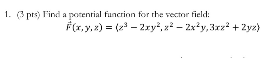 (2^3 - 2xy^2, z^2 - 2x^2y, 3xz^2 + 2yz) 1. (3 pts)