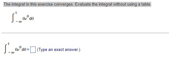 The integral in this exercise converges. Evaluate the integral without using