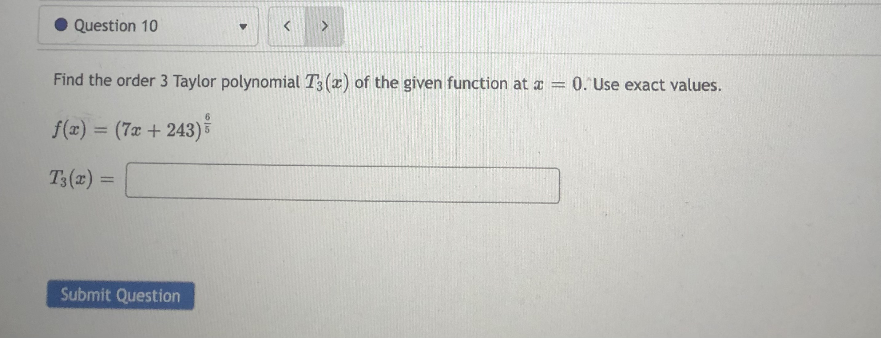 (72 + 243) T3(2) = Submit QuestionQuestion 11 Find the first five