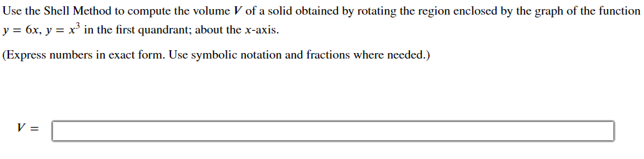 Shell Method to compute the volume V of a solid obtained by