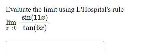 - 1 lim sin (3xEvaluate the limit using L'Hospital's rule if necessary