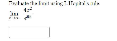 using L'Hospital's rule - limEvaluate the limit using L'Hopital's rule 472 limEvaluate