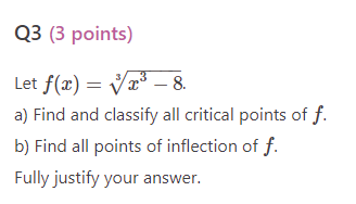 Q3 (3 points) Let f(a) = 23 - 8. a) Find