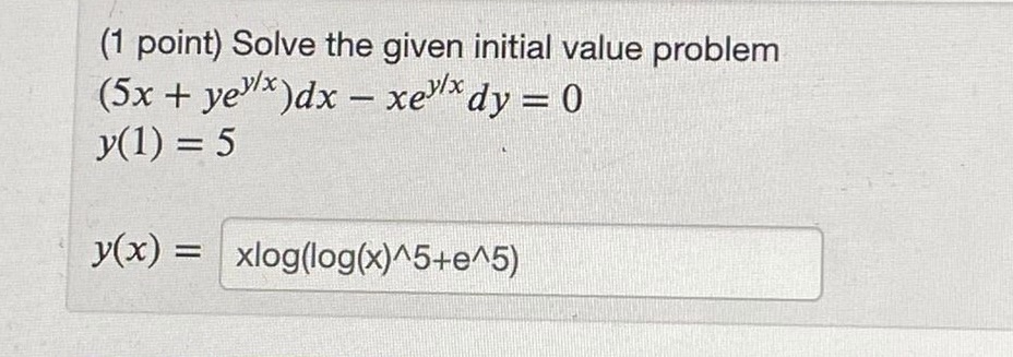 ) dx - xe"* dy = 0 y(1) = 5 y(x) =