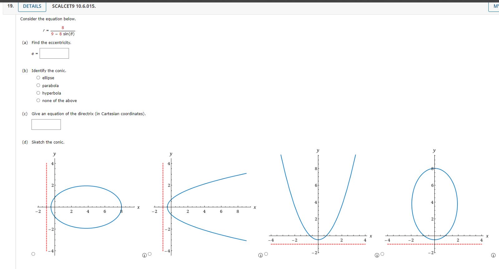 with the focus at the origin and the given data. hyperbola, eccentricity
