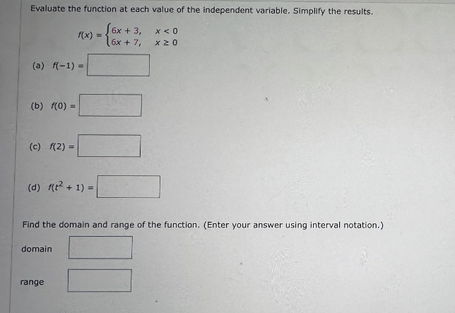  Evaluate the function at each value of the independent variable. Simplify