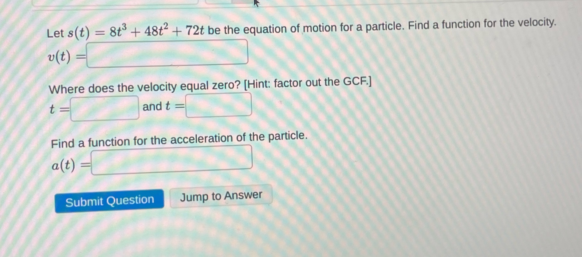 of motion for a particle. Find a function for the velocity. v(t