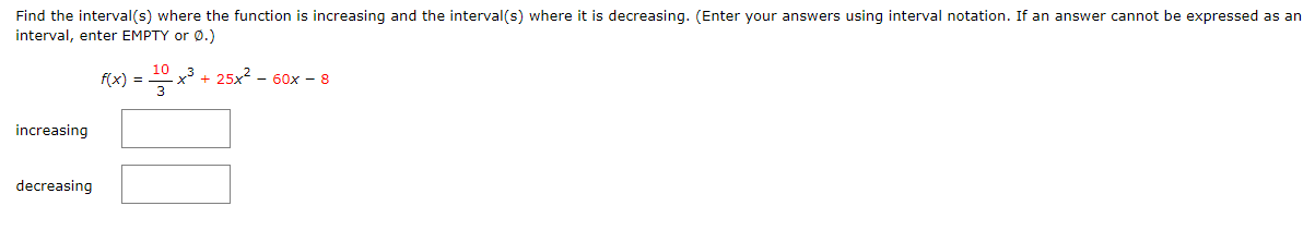where the function is increasing and the interval(s) where it is decreasing.