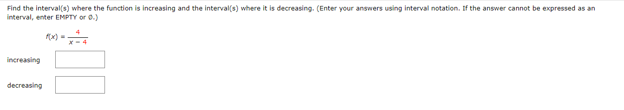 the function is increasing and the interval(s) where it is decreasing. (Enter