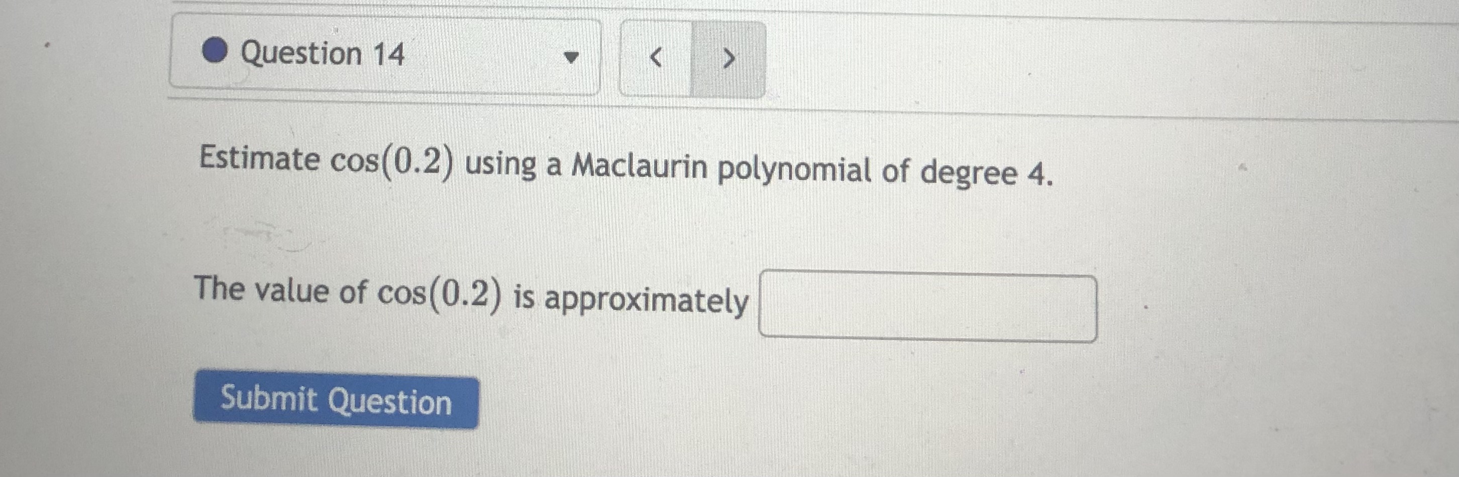 Question 13 Estimate ed using a Maclaurin polynomial of degree 3. The