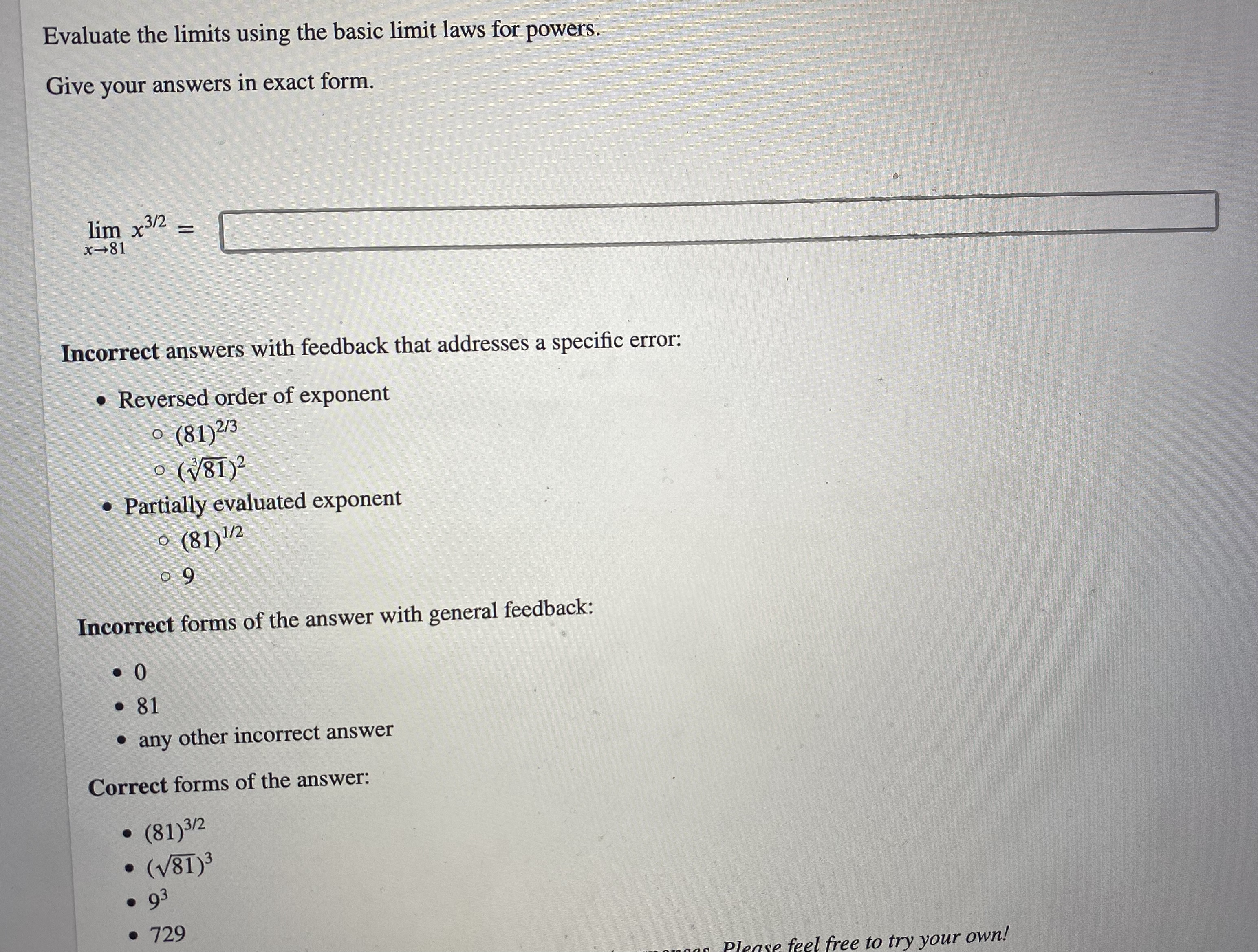 your answers in exact form. lim x3/2 = x-81 Incorrect answers with