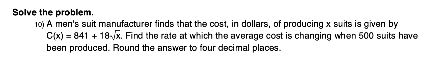 the problem. 10) A men's suit manufacturer finds that the cost, in