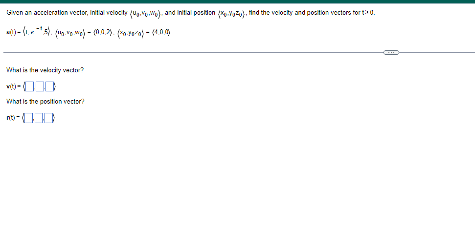 find the velocity and position vectors for t2 0. a(t) = (t.