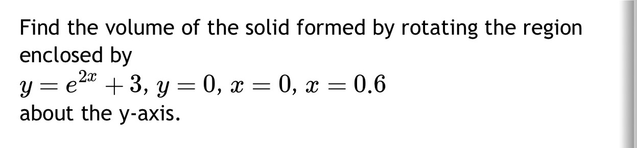  Find the volume of the solid formed by rotating the region