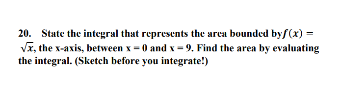 20. State the integral that represents the area bounded byf (x)