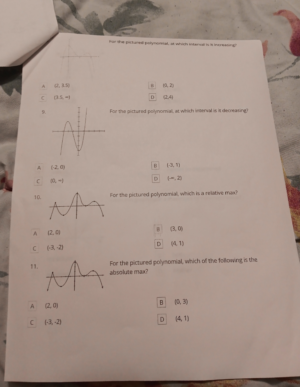 For the pictured polynomial, at which interval is it increasing? A