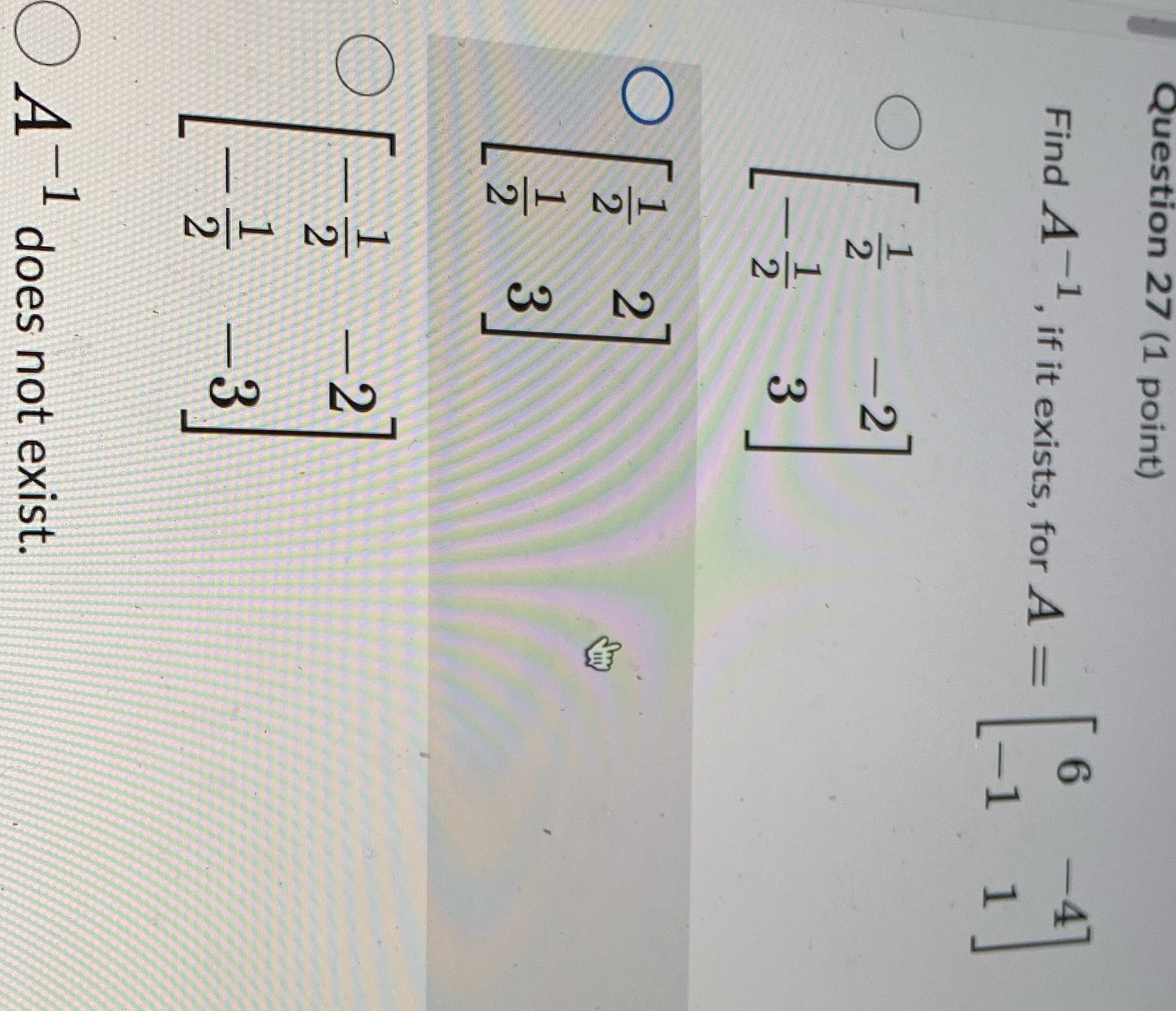 Question 27 (1 point) Find A if it exists, for A