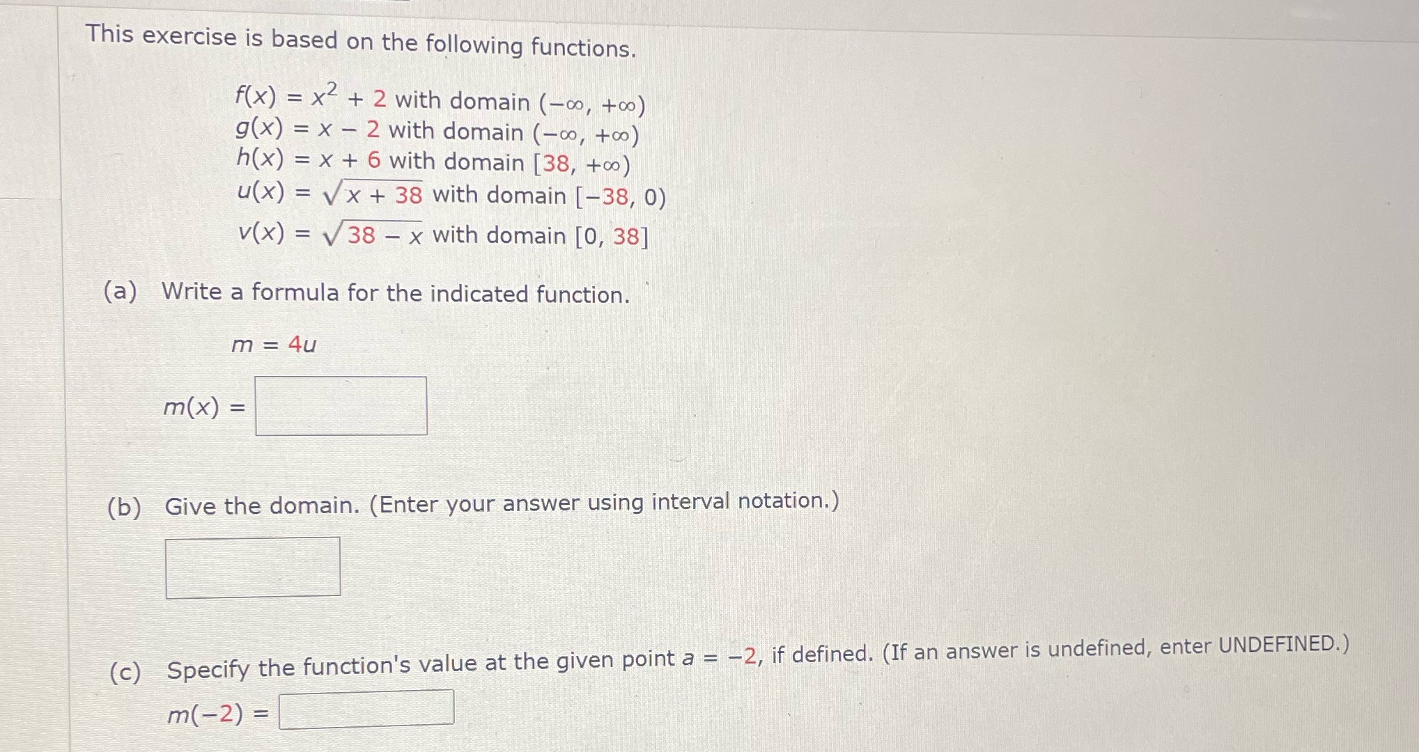 2 with domain (-co, +co) g(x) = x - 2 with domain
