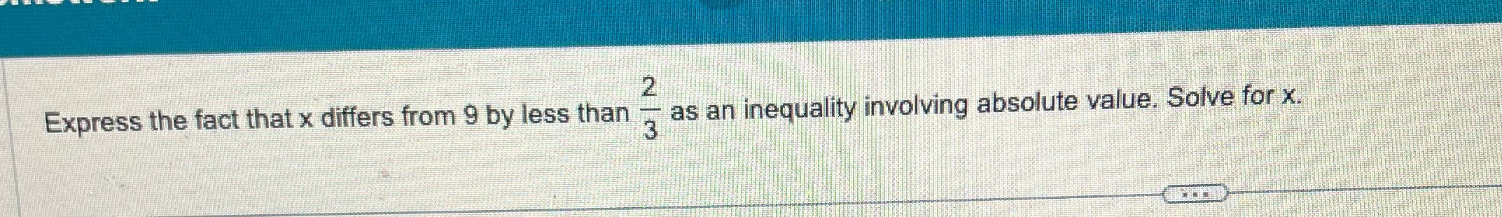 as an inequality involving absolute value, Solve for x