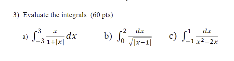  3) Evaluate the integrals (60 pts) dx dx 3 X dx