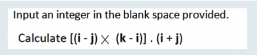 Input an integer in the blank space provided. Calculate [(i -