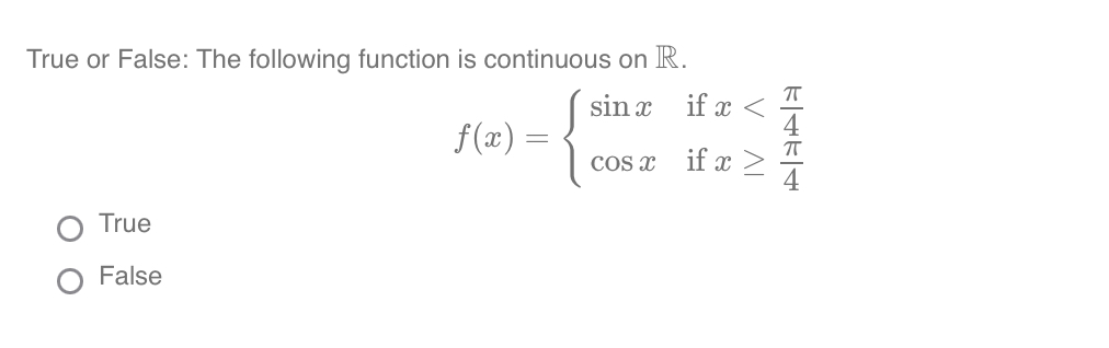 True or False: The following function is continuous on R. sin