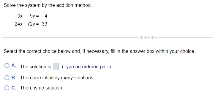 A. The solution is (Type an ordered pair.) O B. There are