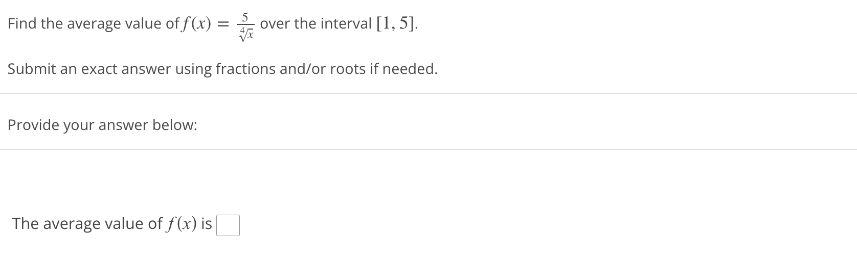  5 Find the average value off(x) = ? over the interval