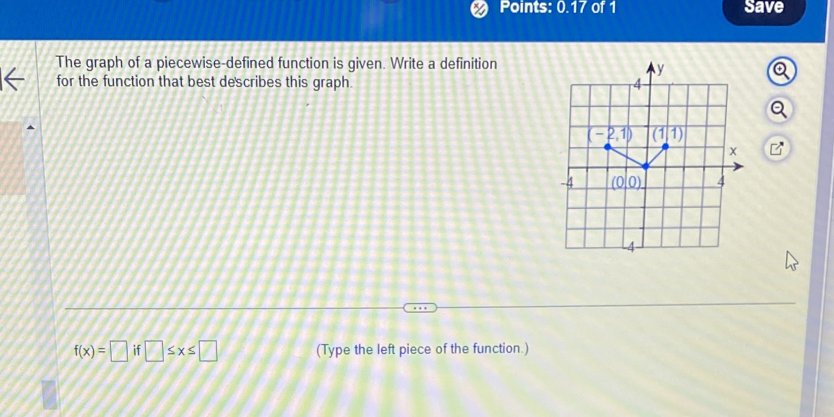 of 1 Save The graph of a piecewise-defined function is given. Write