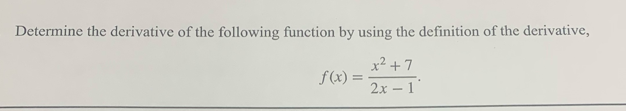 Determine the derivative of the following function by using the definition
