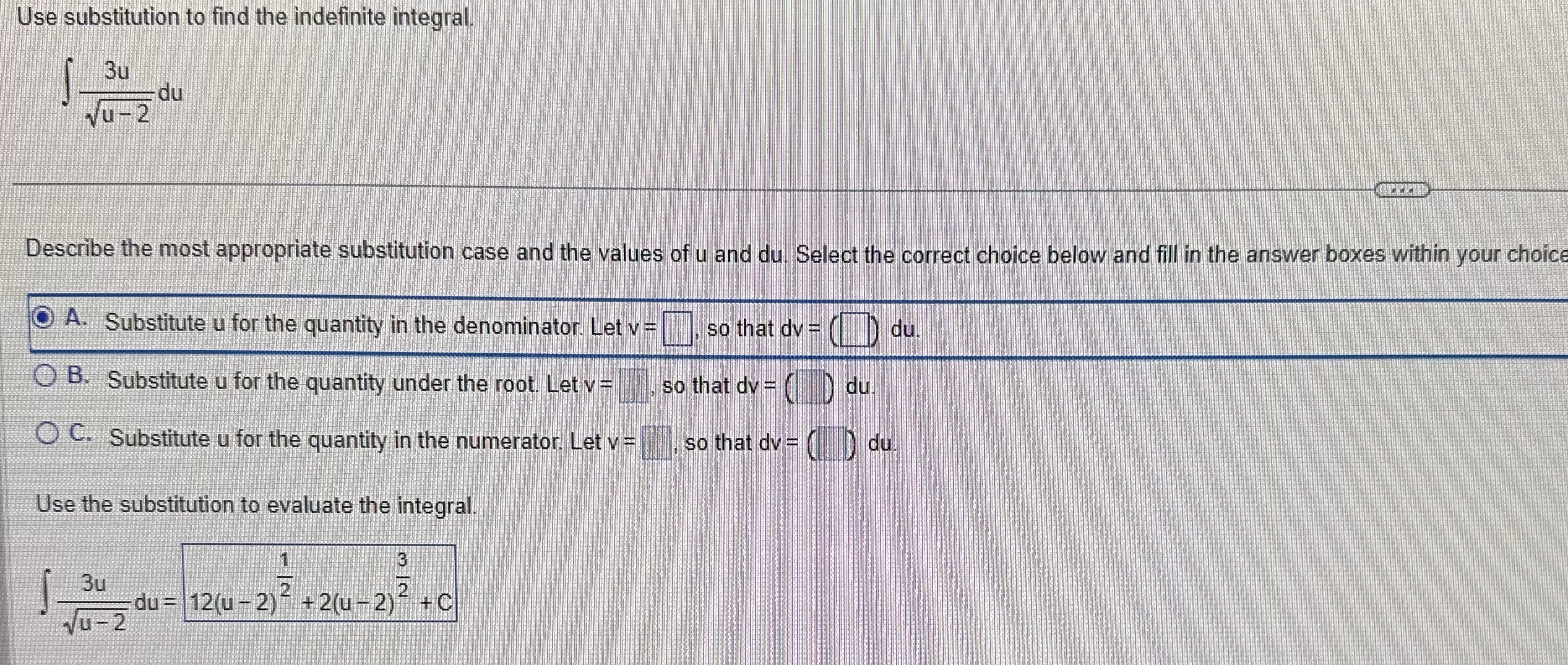 integral. 3u du Vu- 2 Describe the most appropriate substitution case and