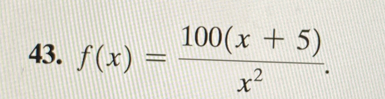 _IOO(X + 5) 43. f (x)