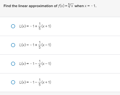  Find the linear approximation of f(x) = 3 x when x
