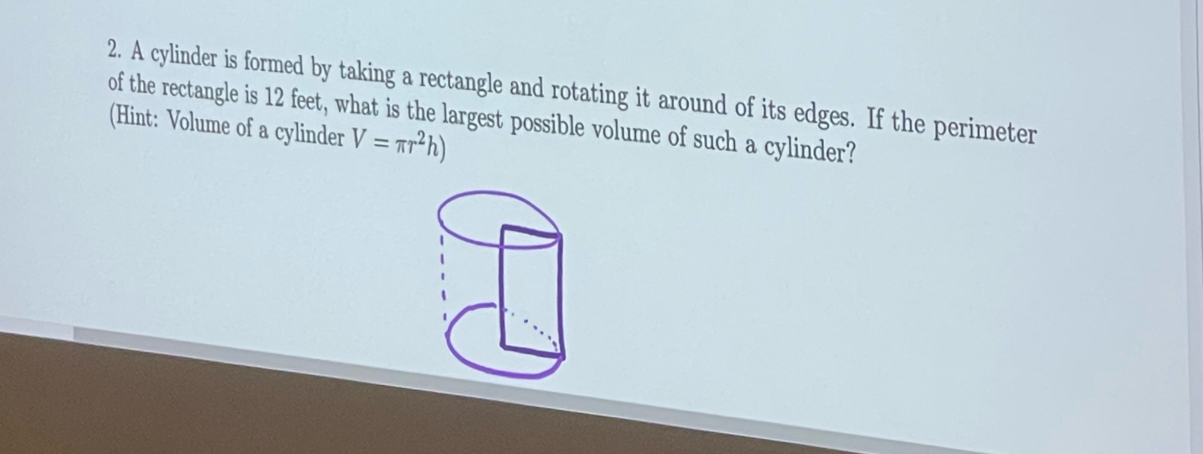 Using optimization 2. A cylinder is formed by taking a rectangle