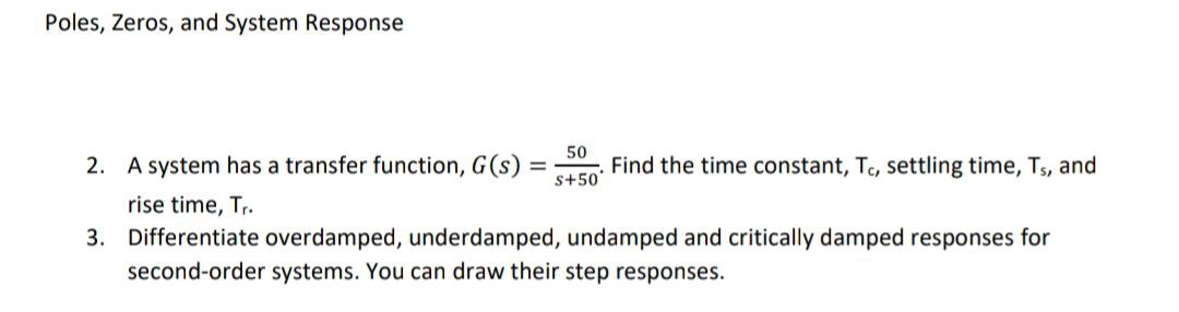 Poles, Zeros, and System Response 2. A system has a transfer