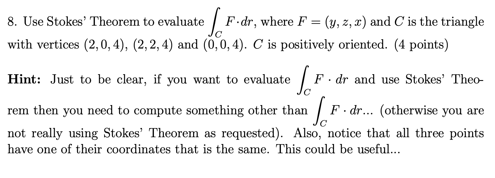  8. Use Stokes' Theorem to evaluate F . dr, where F