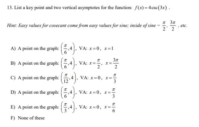 13. List a key point and two vertical asymptotes for the