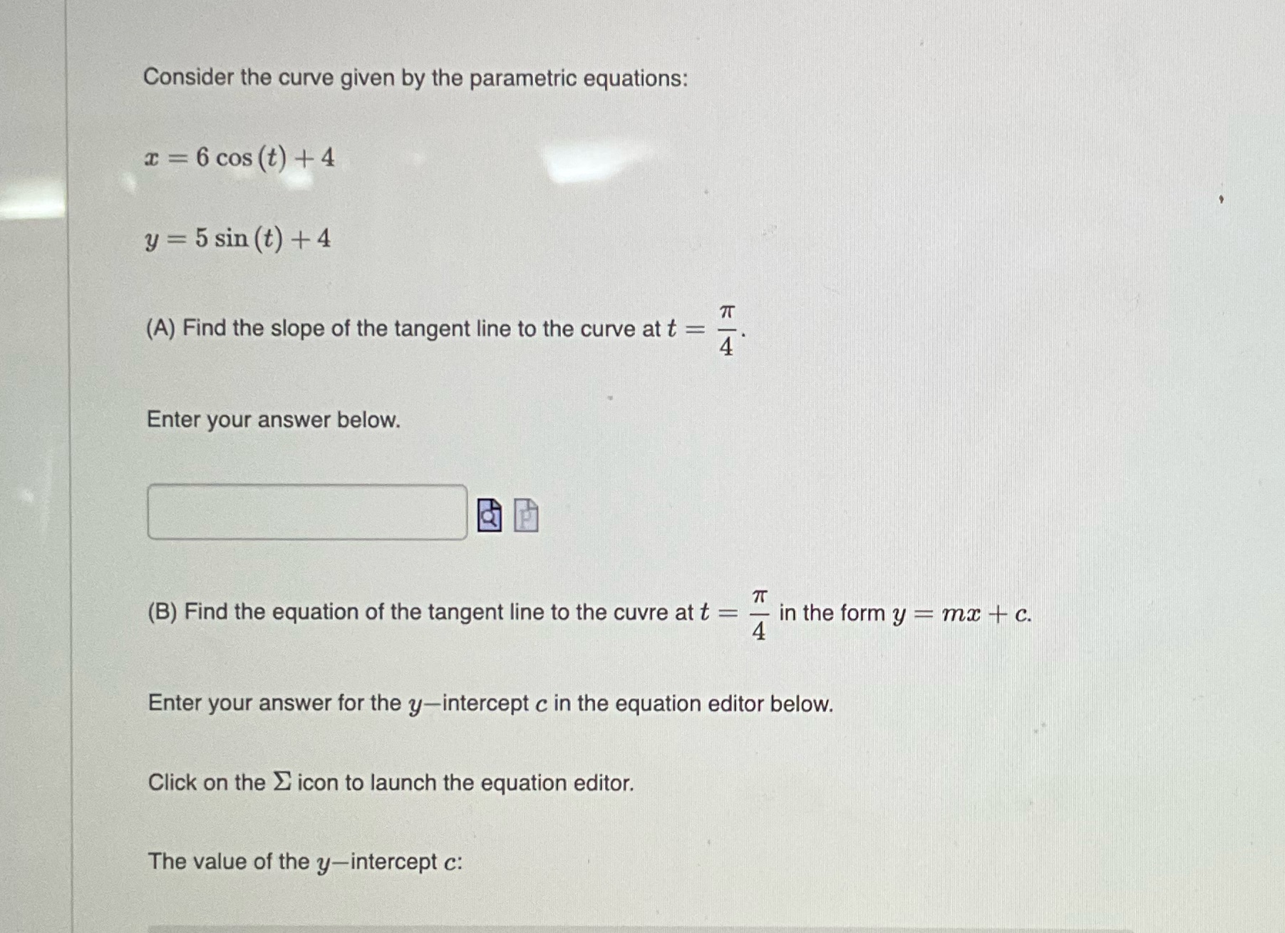  Consider the curve given by the parametric equations: x = 6