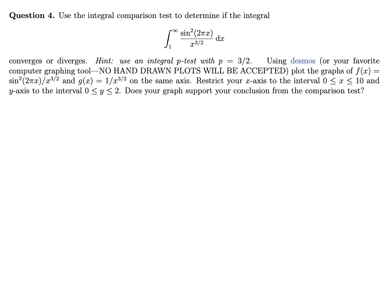desmos (or your favorite computer graphing tooliNO HAND DRAWN PLOTS WILL BE